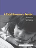 A Child Becomes a Reader: Birth Through Preschool di National Institute for Literacy edito da Createspace