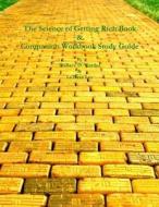 The Science of Getting Rich Book: & Companion Workbook Study Guide di Leticia Lee, Wallace D. Wattles edito da Createspace