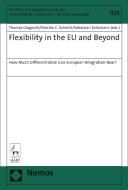 Flexibility in the Eu and Beyond: How Much Differentiation Can European Integration Bear? edito da NOMOS