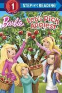 Let's Pick Apples! (Barbie) di Random House edito da Random House Books for Young Readers