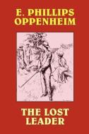 The Lost Leader di E. Phillips Oppenheim edito da Wildside Press