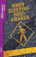 When Sleeping Dogs Awaken di Anne Schraff edito da Saddleback Educational Publishing, Inc.