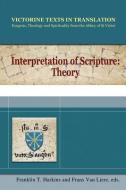 Interpretation of Scripture: Theory: A Selection of Works of Hugh, Andrew, Richard and Godfrey of St. Victor, and of Rob di of Saint-Victor Hugh, Andrew, of St. Victor Richard, Godfrey of Saint Victor, of Melun Robert edito da NEW CITY PR