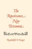 The Renaissance New Testament: Matthew 8-19 di Randolph Yeager edito da PELICAN PUB CO