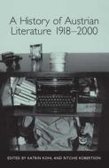 A History of Austrian Literature 1918-2000 di Katrin Kohl edito da Camden House
