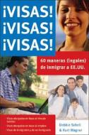 Visas! Visas! Visas!: Sesenta Maneras (Legales) de Inmigrar A Ee.Uu. di Debbie M. Schell edito da Sphinx Publishing