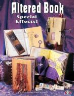 Altered Book: Special Effects! di Laurie Goodson, Betsy McLoughlin edito da FOX CHAPEL PUB CO INC