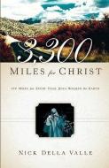 3,300 Miles for Christ di Nick Della Valle edito da XULON PR