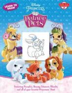 Learn to Draw Disney Princess Palace Pets: Featuring Pumpkin, Beauty, Treasure, Blondie and All of Your Favorite Princesses' Pets! di Disney Storybook Artists edito da Walter Foster Jr