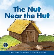 Rhyming Word Families: The Nut Near the Hut di Marv Alinas edito da AMICUS