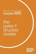 The Peter F. Drucker Reader: Selected Articles from the Father of Modern Management Thinking di Peter F. Drucker, Harvard Business Review edito da HARVARD BUSINESS REVIEW PR