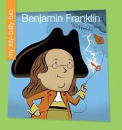 Benjamin Franklin di Emma E. Haldy edito da CHERRY LAKE PUB