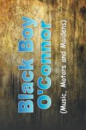 Black Boy O'Connor di Bryan O'Connor edito da Strategic Book Publishing & Rights Agency, LLC