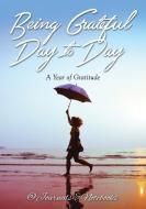 Being Grateful Day to Day di Journals and Notebooks edito da Speedy Publishing LLC