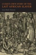 Cudjo's Own Story of the Last African Slaver di Zora Neale Hurston edito da Martino Fine Books