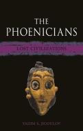 The Phoenicians: Lost Civilizations di Vadim S. Jigoulov edito da REAKTION BOOKS