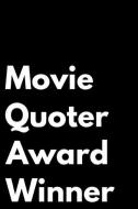 Movie Quoter Award Winner: 110-Page Blank Lined Journal Funny Office Award Great for Coworker, Boss, Manager, Employee G di Kudos Media Press edito da INDEPENDENTLY PUBLISHED