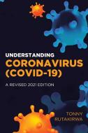 Understanding Coronavirus (COVID-19) di Tonny Rutakirwa edito da Independent Publishing Network