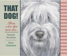 That Dog! di Nanette Newman edito da Templar Publishing