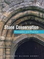 Stone Conservation: Principles and Practice edito da Taylor & Francis Ltd