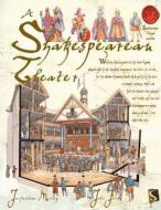 A Shakespearean Theater di Jacqueline Morley edito da SCRIBO