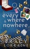 Everywhere & Nowhere di Tracy Lorraine edito da Jei Productions LLC