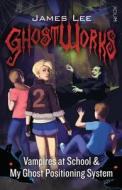 Ghostworks Book 2 di James Lee edito da Brio Books