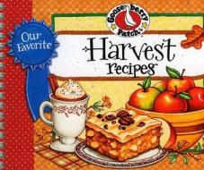 Our Favorite Harvest Recipes edito da Gooseberry Patch