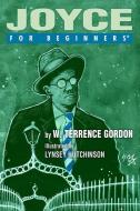 Joyce for Beginners di Terrance Gordon edito da FOR BEGINNERS