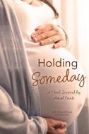 Holding Someday di Mike G Williams edito da Heatherly Bell Books