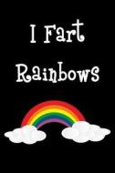 I Fart Rainbows: Blank Lined Journal 6x9 - Funny Gag Gift for Adults di Active Creative Journals edito da Createspace Independent Publishing Platform