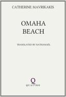 Omaha Beach di Catherine Mavrikakis edito da QUATTRO BOOKS