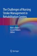 The Challenges Of Nursing Stroke Management In Rehabilitation Centres edito da Springer International Publishing