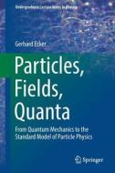 Particles, Fields, Quanta di Gerhard Ecker edito da Springer-Verlag GmbH