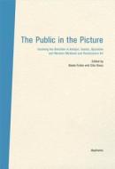 The Public In The Picture - Involving The Beholder In Antique, Islamic, Byzantine And Western Medieval And Renaissance Art di Beate Fricke, Urte Krass edito da Diaphanes Ag