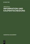 Information und Kaufentscheidung di Alfred Kuss edito da De Gruyter