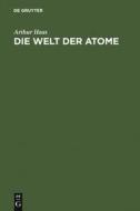 Die Welt der Atome di Arthur Haas edito da De Gruyter