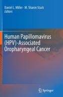 Human Papillomavirus (HPV)-Associated Oropharyngeal Cancer edito da Springer International Publishing