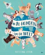 In 80 Hunden um die Welt di Kristyna Litten edito da dtv Verlagsgesellschaft