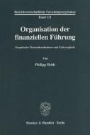 Organisation der finanziellen Führung. di Philipp Heldt edito da Duncker & Humblot GmbH