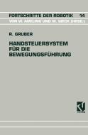 Handsteuersystem für die Bewegungsführung di Ralph Gruber edito da Vieweg+Teubner Verlag