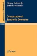Computational Synthetic Geometry di Jürgen Bokowski, Bernd Sturmfels edito da Springer Berlin Heidelberg