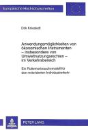 Anwendungsmöglichkeiten von ökonomischen Instrumenten - insbesondere von Umweltnutzungsrechten - im Verkehrsbereich di Dirk Kniestedt edito da Lang, Peter GmbH