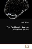 The GABAergic System di Fatima Nasrallah edito da VDM Verlag