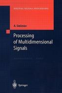Processing of Multidimensional Signals di Alexandre Smirnov edito da Springer Berlin Heidelberg