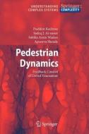 Pedestrian Dynamics di Sadeq J. Al-Nasur, Pushkin Kachroo, Apoorva Shende, Sabiha Amin Wadoo edito da Springer Berlin Heidelberg