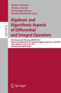 Algebraic and Algorithmic Aspects of Differential and Integral Operators edito da Springer Berlin Heidelberg