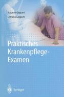 Praktisches Krankenpflege-Examen di Cornelia Geppert, Susanne Geppert edito da Springer Berlin Heidelberg