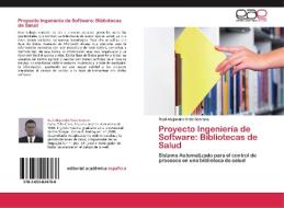 Proyecto Ingeniería de Software: Bibliotecas de Salud di Raúl Alejandro Veliz Serrano edito da EAE