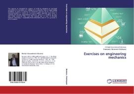 Exercises on engineering mechanics di Michail Alexandrovich Baranov, Konstantin Alexeevich Mukhopad edito da LAP Lambert Academic Publishing